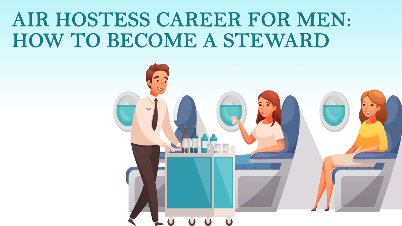 Air Hostess Career for Men- How to Become a Steward