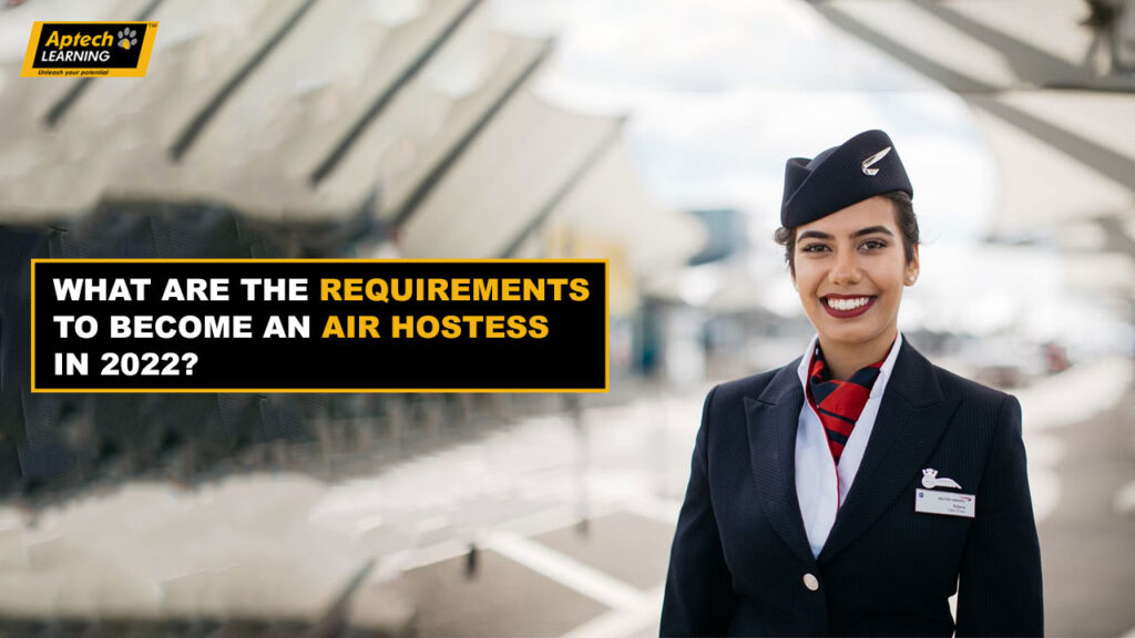 the requirements to become an air hostess