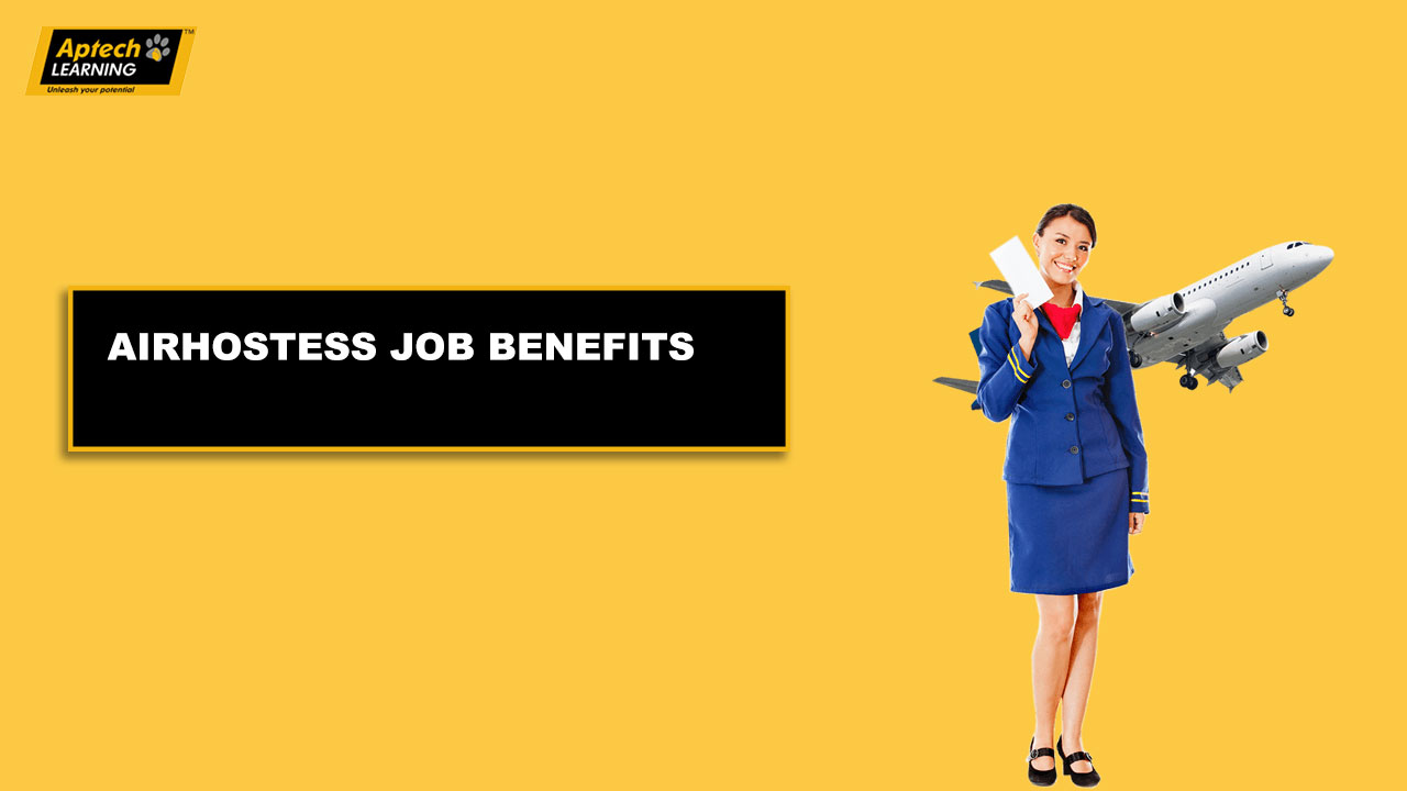 Airhostess job Benefits