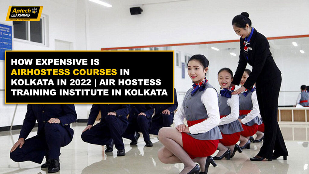 Airhostess Courses in Kolkata in 2022