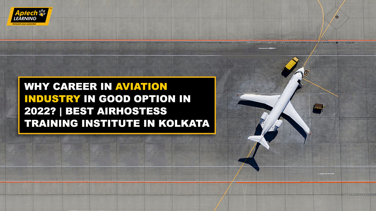 Why-career-in-aviation-industry-in-good-option-in-2022-Best-Airhostess-training-institute-in-Kolkata