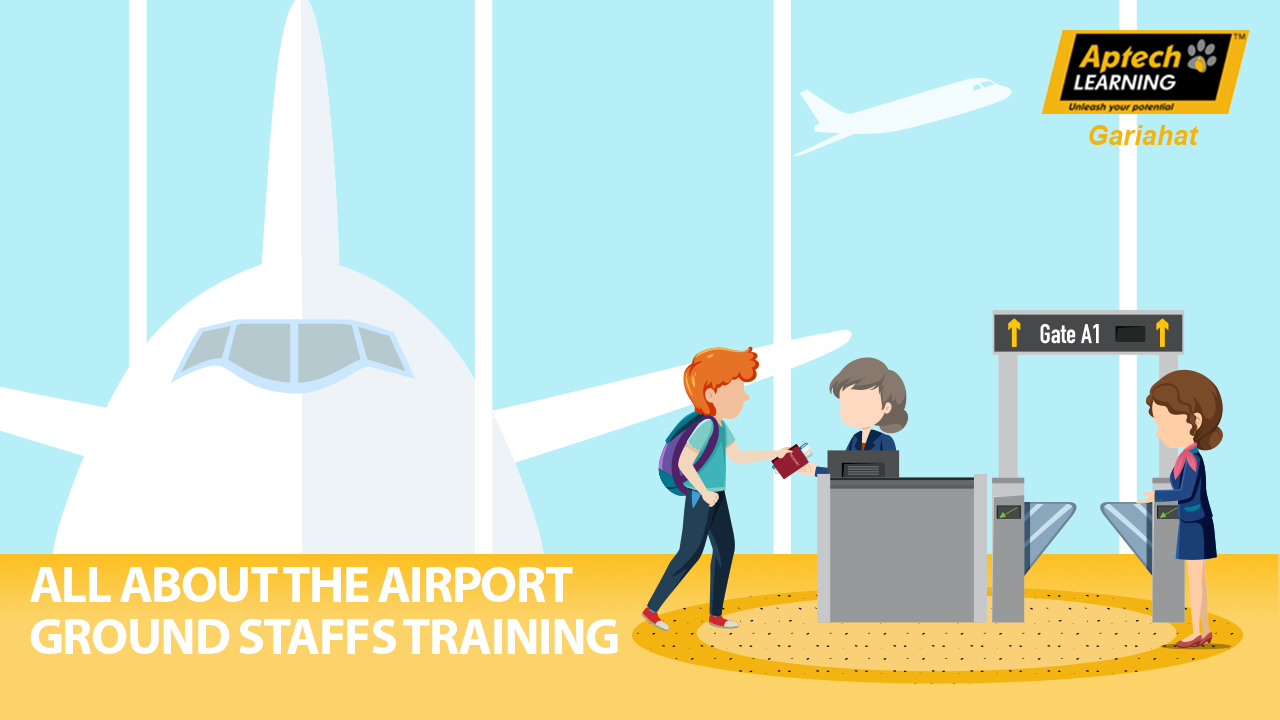All about the Airport ground staffs training - Aptech Gariahat